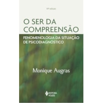 O SER DA COMPREENSÃO: FENOMENOLOGIA DA SITUAÇÃO DE PSICODIAGNÓSTICO