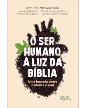 O ser humano à luz da Bíblia: uma jornada entre o ideal e o real