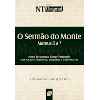 O sermão do monte - 2ª Ed: mateus 5 a 7 | com chave linguística, exegética e comentários