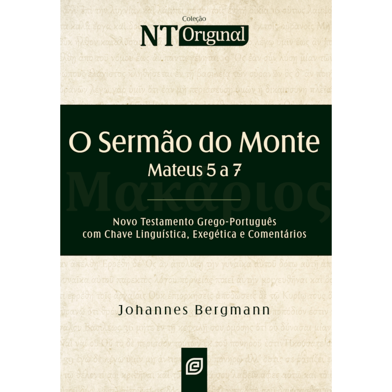 O sermão do monte - 2ª Ed: mateus 5 a 7 | com chave linguística, exegética e comentários