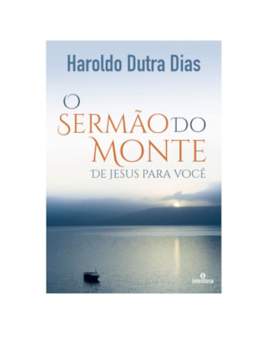O SERMÃO DO MONTE: DE JESUS PARA VOCÊ