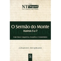 O sermão do monte: mateus 5 a 7 | com chave linguística, exegética e comentários