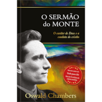 O Sermão do Monte: o Caráter de Deus e a Conduta do Cristão: O caráter de deus e a conduta do cristão