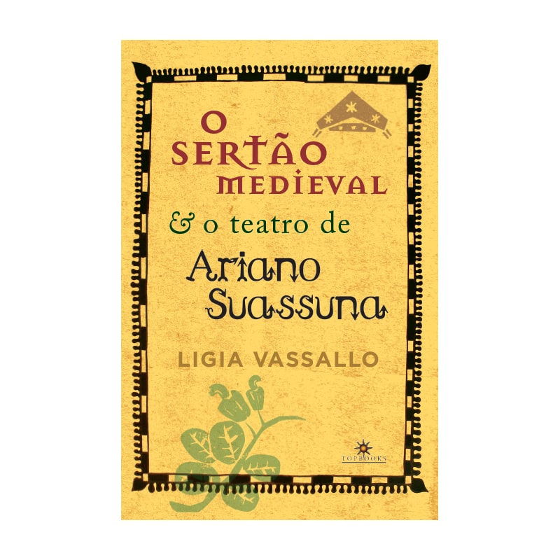 O SERTÃO MEDIEVAL E O TEATRO DE ARIANO SUASSUNA