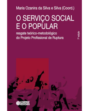 O SERVIÇO SOCIAL E O POPULAR: RESGATE TEÓRICO-METODOLÓGICO DO PROJETO PROFISSIONAL DE RUPTURA
