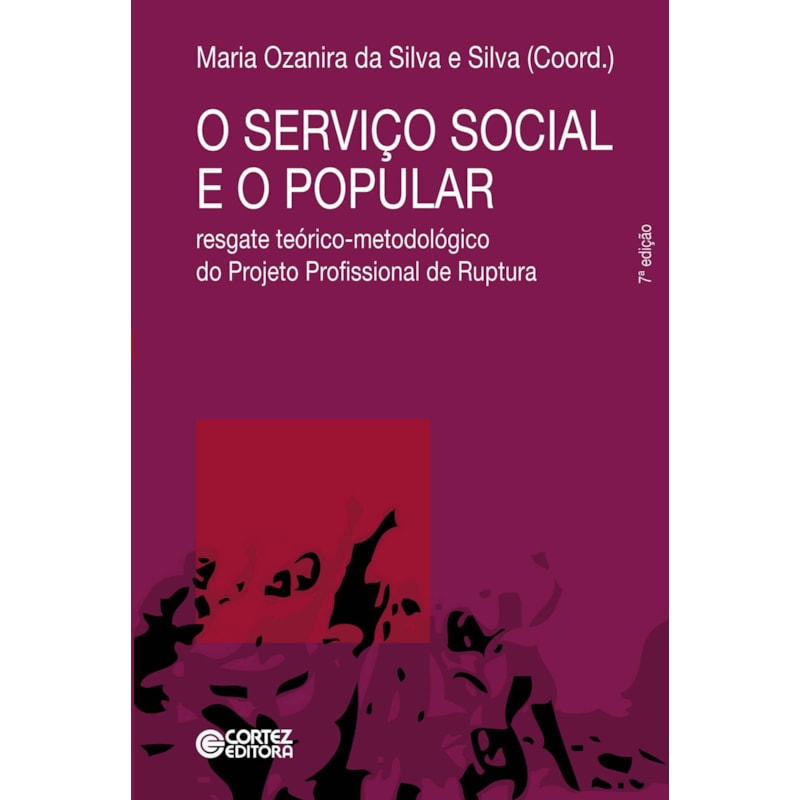O SERVIÇO SOCIAL E O POPULAR: RESGATE TEÓRICO-METODOLÓGICO DO PROJETO PROFISSIONAL DE RUPTURA