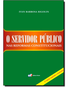O SERVIDOR PÚBLICO NAS REFORMAS CONSTITUCIONAIS