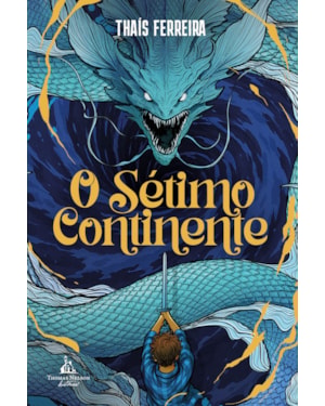 O SÉTIMO CONTINENTE - UMA AVENTURA FANTÁSTICA REPLETA DE MISTÉRIOS, PERIGOS E MONSTROS