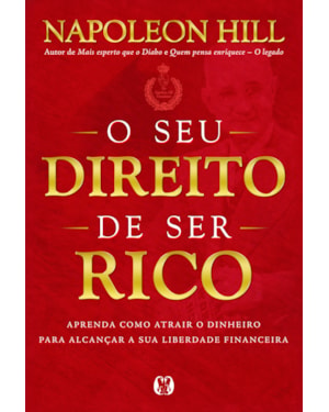 O seu direito de ser rico: aprenda como atrair o dinheiro para alcançar a sua liberdade financeira