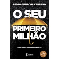 O SEU PRIMEIRO MILHÃO: COMO FAZER O SEU DINHEIRO CRESCER - 3ª EDIÇÃO