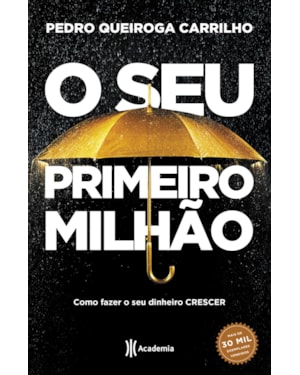 O SEU PRIMEIRO MILHÃO: COMO FAZER O SEU DINHEIRO CRESCER - 3ª EDIÇÃO