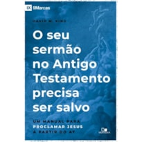 O SEU SERMÃO NO ANTIGO TESTAMENTO PRECISA SER SALVO