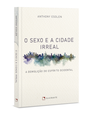 O SEXO E A CIDADE IRREAL: A DEMOLIÇÃO DO ESPÍRITO OCIDENTAL
