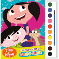 O Show da Luna - De onde vem o arco-íris?: De onde vem o arco-íris?