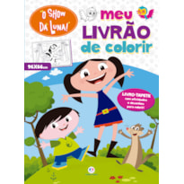 O SHOW DA LUNA - MEU LIVRÃO DE COLORIR