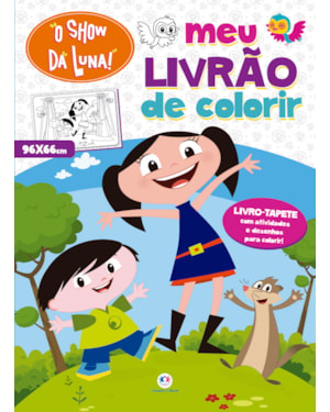 O SHOW DA LUNA - MEU LIVRÃO DE COLORIR