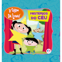 O Show da Luna - Mistérios do céu: mistérios do céu
