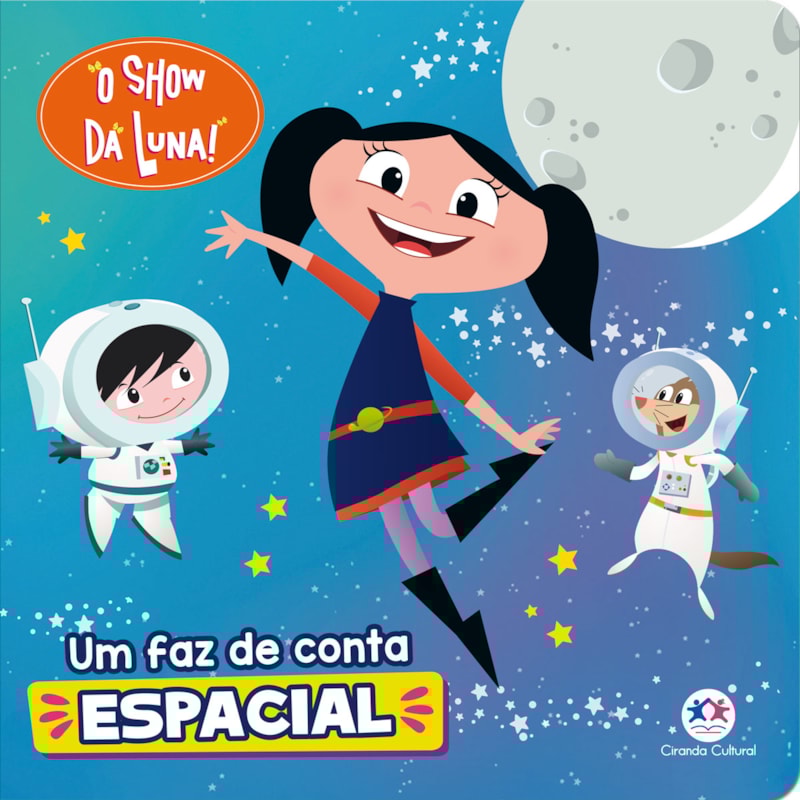 O SHOW DA LUNA - UM FAZ DE CONTA ESPACIAL