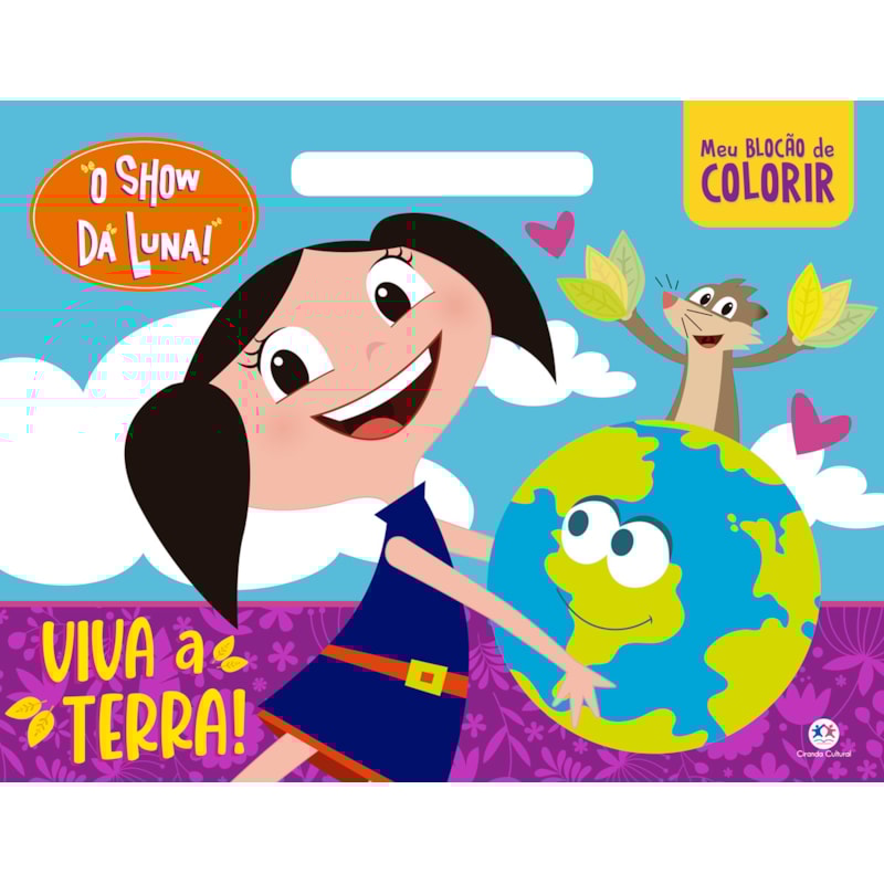 O SHOW DA LUNA - VIVA A TERRA!