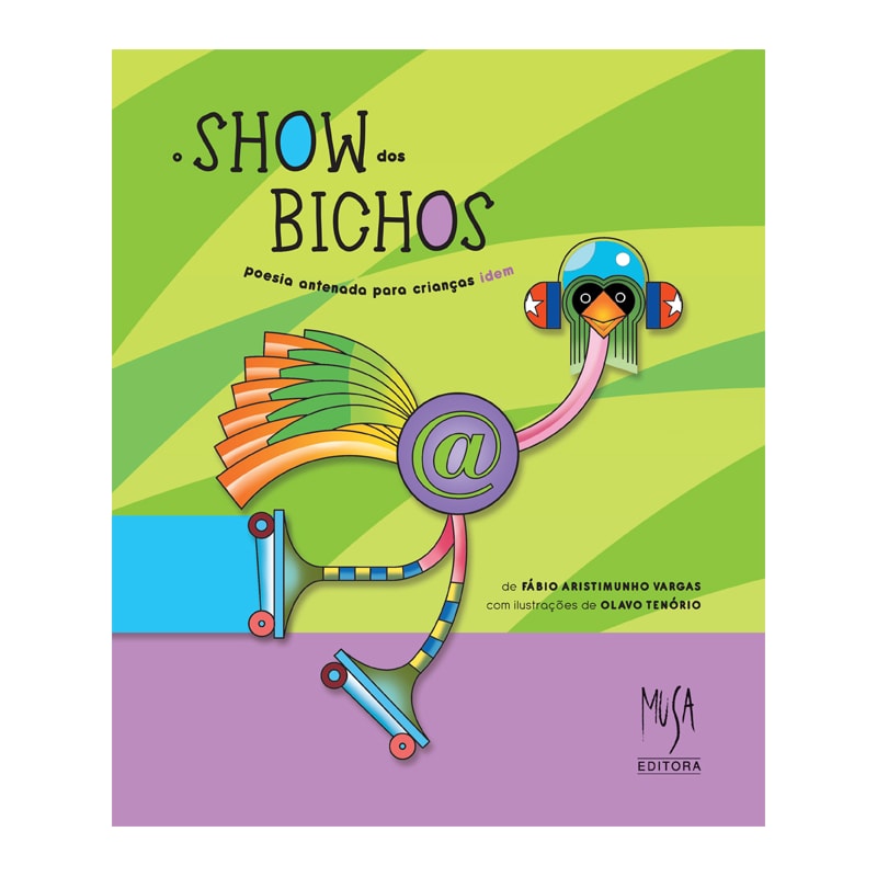 O SHOW DOS BICHOS: POESIA ANTENADA PARA CRIANÇAS IDEM