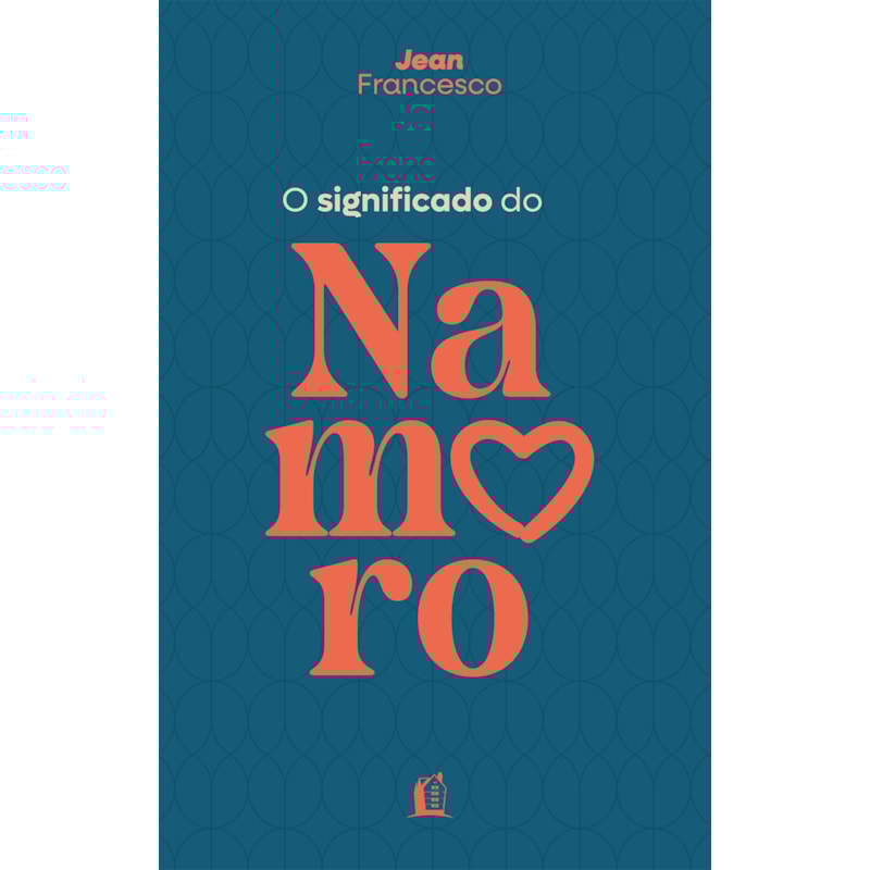 O SIGNIFICADO DO NAMORO - DESCUBRA O PROPÓSITO DO RELACIONAMENTO AMOROSO NA VIDA CRISTÃ