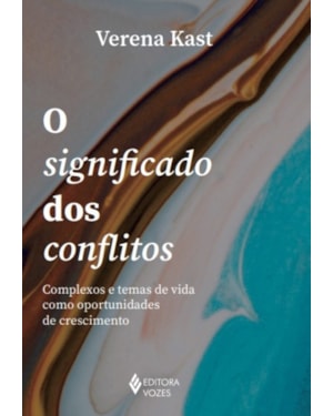 O SIGNIFICADO DOS CONFLITOS: COMPLEXOS E TEMAS DE VIDA COMO OPORTUNIDADES DE CRESCIMENTO