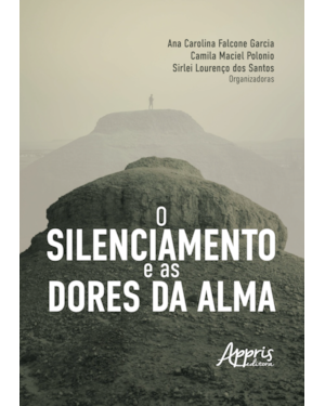 O SILENCIAMENTO E AS DORES DA ALMA