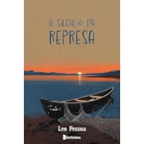 O SILENCIO DA REPRESA