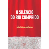 O SILÊNCIO DO RIO COMPRIDO