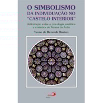 O SIMBOLISMO DA INDIVIDUAÇÃO NO "CASTELO INTERIOR"