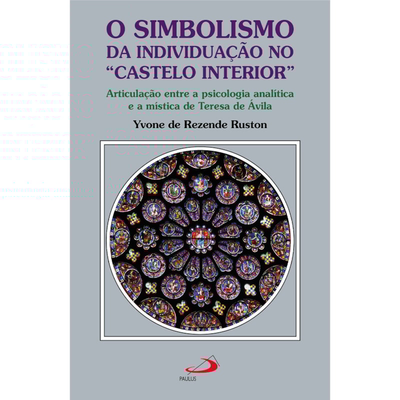 O SIMBOLISMO DA INDIVIDUAÇÃO NO "CASTELO INTERIOR"