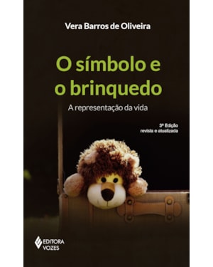 O SÍMBOLO E O BRINQUEDO: A REPRESENTAÇÃO DA VIDA