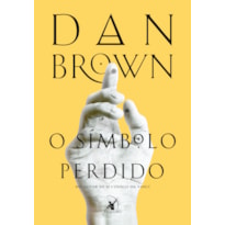 O SÍMBOLO PERDIDO (ROBERT LANGDON - LIVRO 3)