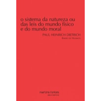 O sistema da natureza ou das leis do mundo físico e do mundo moral