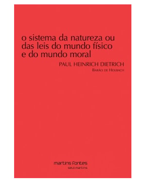 O sistema da natureza ou das leis do mundo físico e do mundo moral