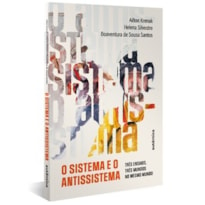 O sistema e o antissistema: três ensaios, três mundos no mesmo mundo