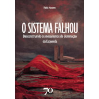 O sistema falhou: desconstruindo os mecanismos de dominação da esquerda