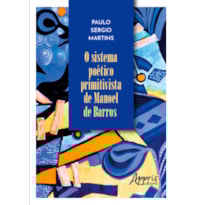 O SISTEMA POÉTICO PRIMITIVISTA DE MANOEL DE BARROS