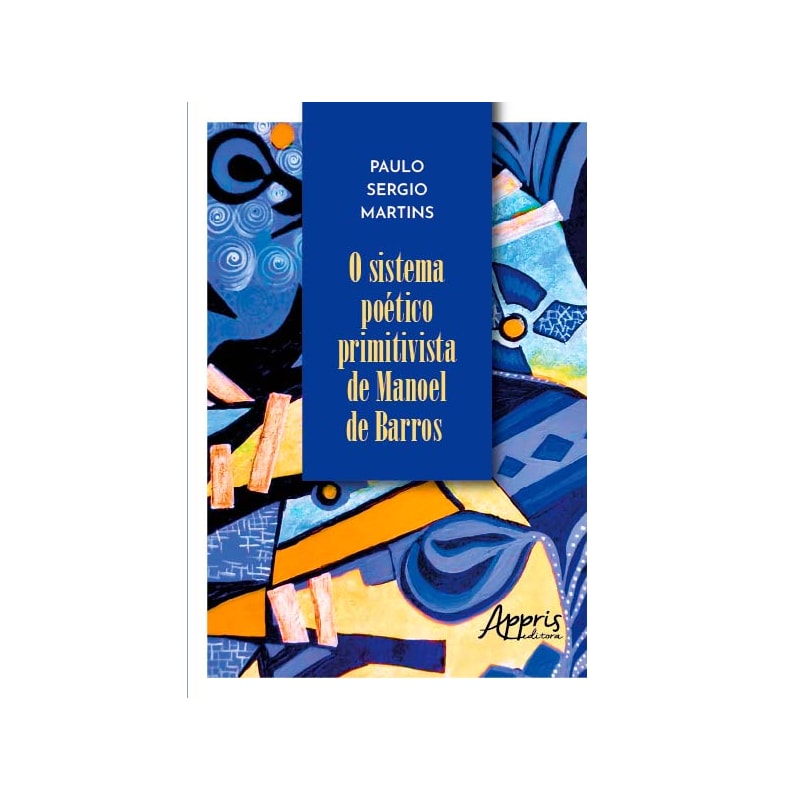 O SISTEMA POÉTICO PRIMITIVISTA DE MANOEL DE BARROS