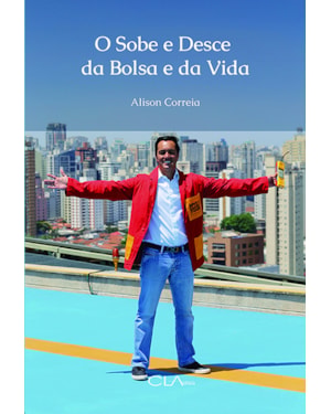 O SOBE E DESCE DA BOLSA E DA VIDA