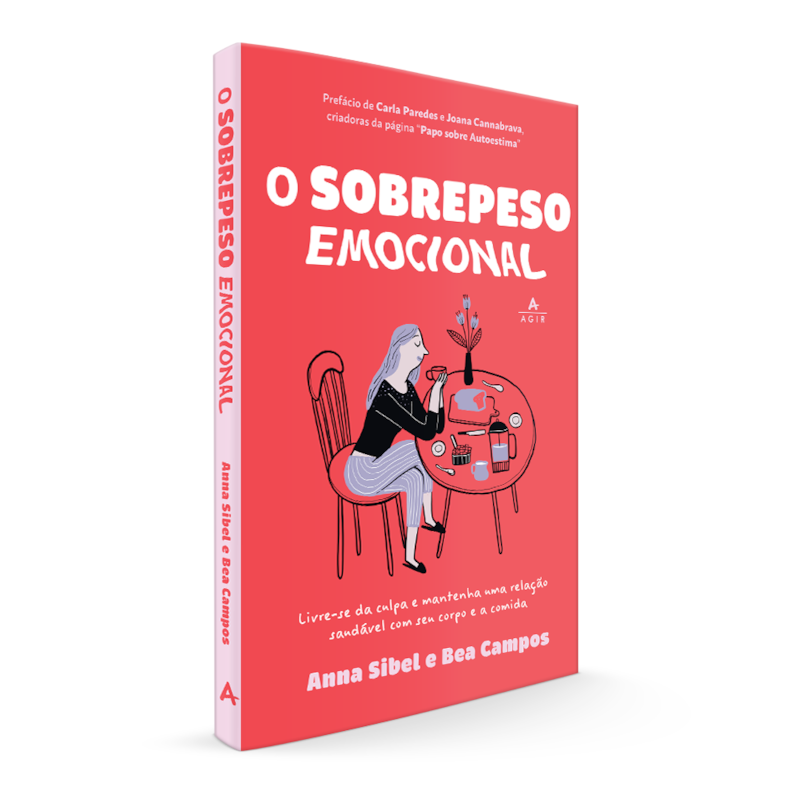 O SOBREPESO EMOCIONAL: LIVRE-SE DA CULPA E MANTENHA UMA RELAÇÃO SAUDÁVEL COM SEU CORPO E A COMIDA.