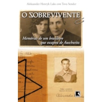 O SOBREVIVENTE: MEMÓRIAS DE UM BRASILEIRO QUE ESCAPOU DE AUSCHWITZ
