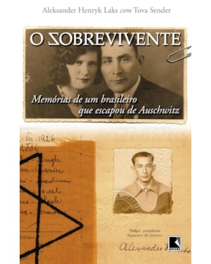 O SOBREVIVENTE: MEMÓRIAS DE UM BRASILEIRO QUE ESCAPOU DE AUSCHWITZ