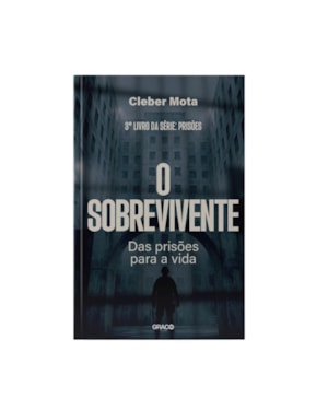 O SOBREVIVENTE - SÉRIE PRISÕES