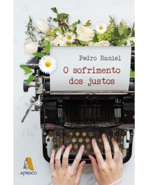 O SOFRIMENTO DOS JUSTOS