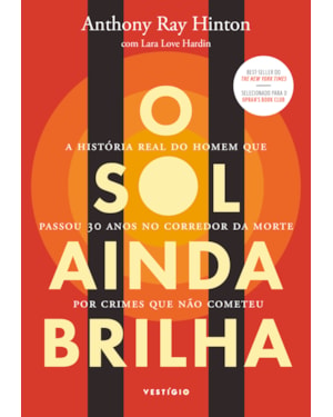 O SOL AINDA BRILHA: A HISTÓRIA REAL DO HOMEM QUE PASSOU 30 ANOS NO CORREDOR DA MORTE POR CRIMES QUE NÃO COMETEU