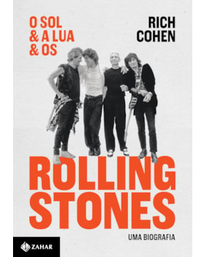 O SOL & A LUA & OS ROLLING STONES: UMA BIOGRAFIA