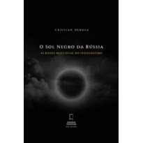 O SOL NEGRO DA RÚSSIA