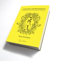 O SOLDADO ANTROPOFÁGICO - ESCRAVIDÃO E NÃO-PENSAMENTO NO BRASIL