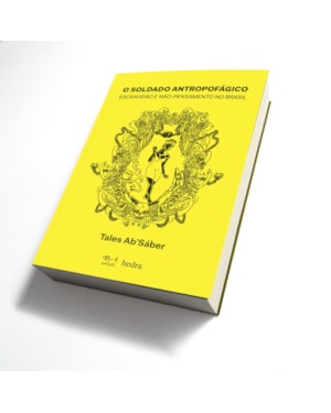 O soldado antropofágico: escravidão e não-pensamento no Brasil